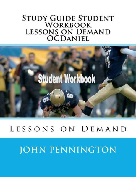 Study Guide Student Workbook Lessons on Demand OCDaniel: Lessons on Demand