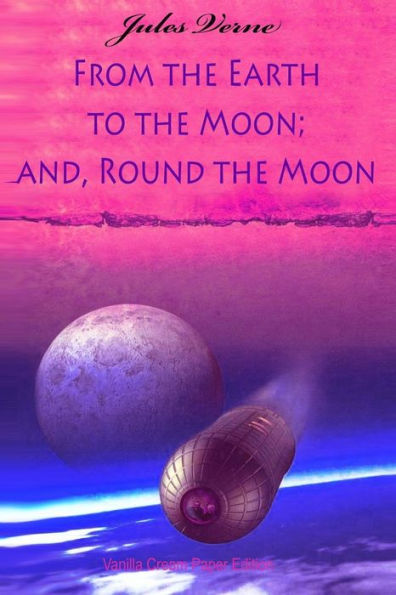 From the Earth to Moon; and, Round Moon