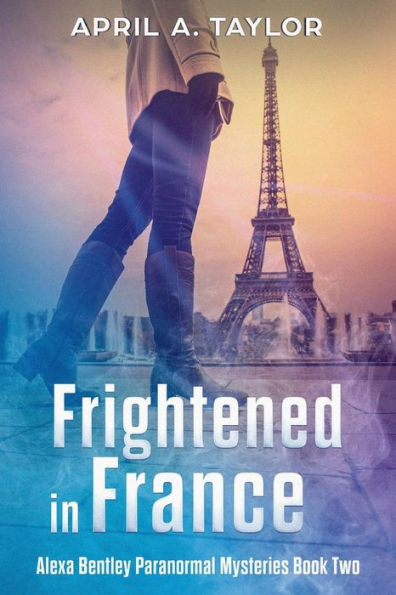 Frightened in France: A Paranormal Mystery