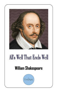 Title: All's Well That Ends Well: A Play by William Shakespeare, Author: William Shakespeare