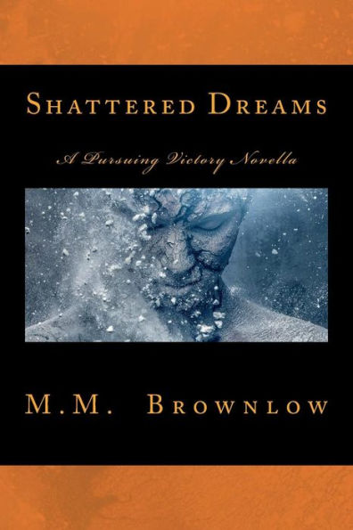 Shattered Dreams: A Pursuing Victory Novella