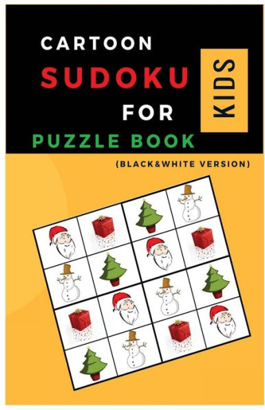 The Cartoon Sudoku for Kids PUZZLE BOOK: Sudoku with Chrismas Cartoon Easy Puzzles to learn and Grow Logic Skills (Gifts)