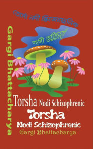 Title: Torsha Nodi Schizophrenic, Author: Mrs Gargi Bhattacharya