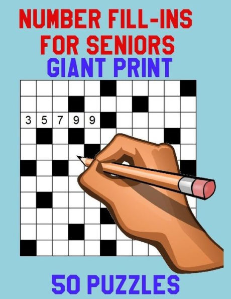 Number Fill-Ins for Seniors Giant Print: 50 Puzzles