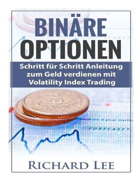 Binäre Optionen: Schritt fur Schritt Anleitung zum Geld verdienen mit Volatility Index Trading