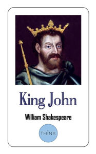 Title: King John: The Life and Death of King John, Author: William Shakespeare