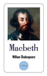 Title: Macbeth: The Tragedy of Macbeth, King of Scotland, Author: William Shakespeare