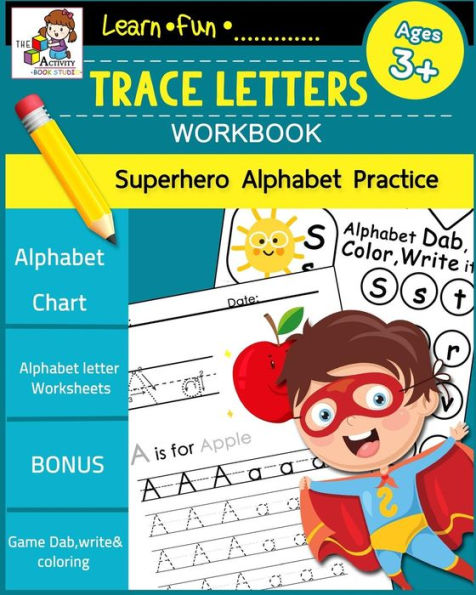 Trace Letters Workbook Ages 3-5: Preschool Scholar Practice Handwriting Workbook, Trace Letter of the Alphabet and Sight Alphabets: Preschool, Kindergarten and Kids Ages 3-5 Reading and Writing