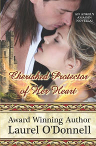 Title: Cherished Protector of Her Heart, Author: Laurel O'Donnell