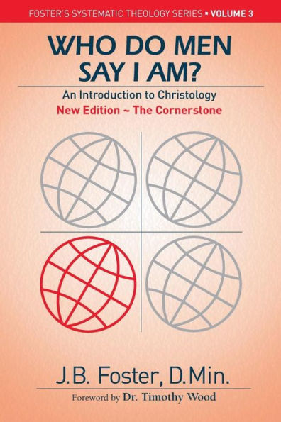 Who Do Men Say I Am?: Christology / New Edition - The Cornerstone