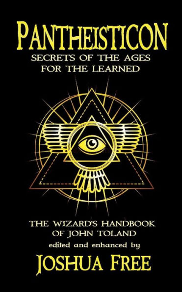 Pantheisticon: Secrets of the Ages for the Learned: The Wizard's Handbook of John Toland