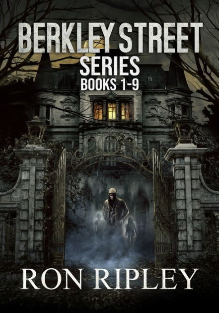 Berkley Street Series Books 1 - 9 by Scare Street, Ron Ripley ...