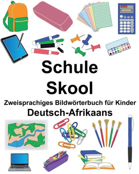 Deutsch-Afrikaans Schule/Skool Zweisprachiges Bildwörterbuch für Kinder