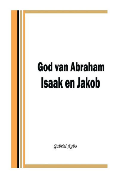 God van Abraham, Isaak en Jakob