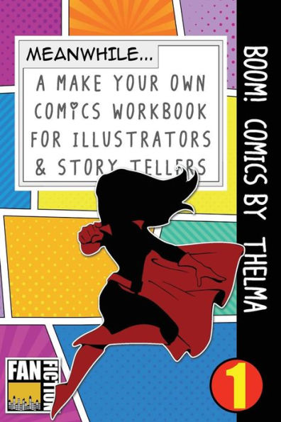 Boom! Comics by Thelma: A What Happens Next Comic Book for Budding Illustrators and Story Tellers