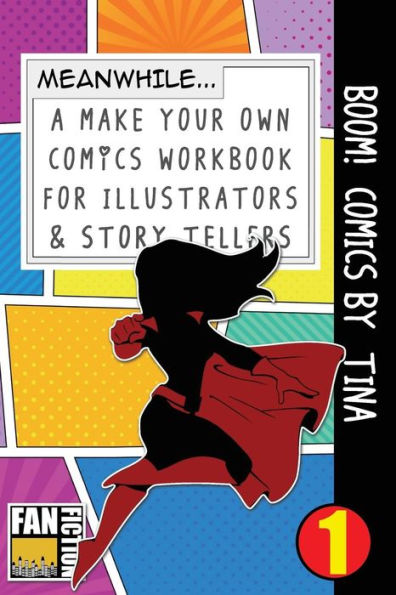 Boom! Comics by Tina: A What Happens Next Comic Book for Budding Illustrators and Story Tellers