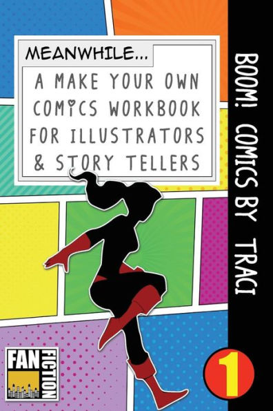 Boom! Comics by Traci: A What Happens Next Comic Book for Budding Illustrators and Story Tellers