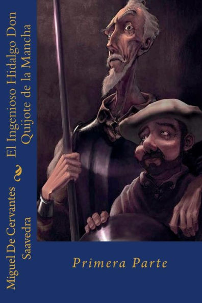 El Ingenioso Hidalgo Don Quijote de la Mancha: Primera Parte