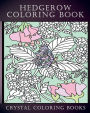 Hedgerow Coloring Book: 30 Hedgerow Coloring Pages For Adults. A Stress Relief Coloring Book Containing Insects And animals In A Plant, Flower Background.