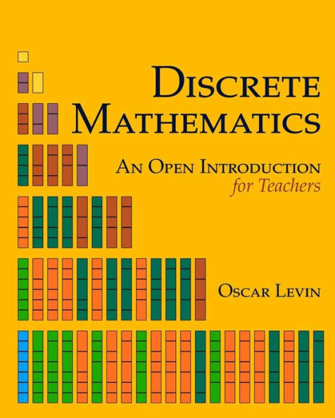 Discrete Mathematics: An Open Introduction for Teachers by Oscar Levin ...