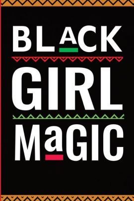 Black Girl Magic Blank Lined Journal For The Black Girl On Black