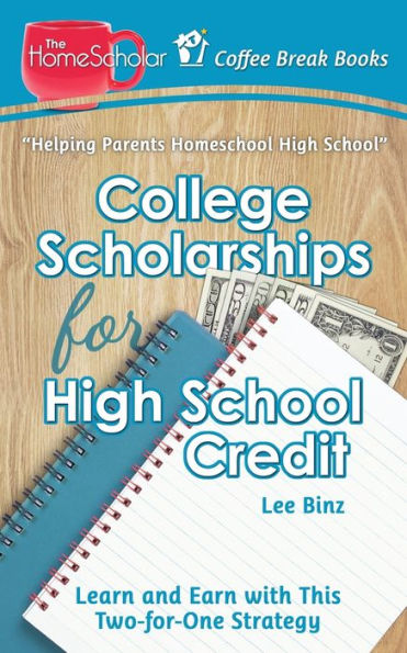 College Scholarships for High School Credit: Learn and Earn with this Two-for-One Strategy