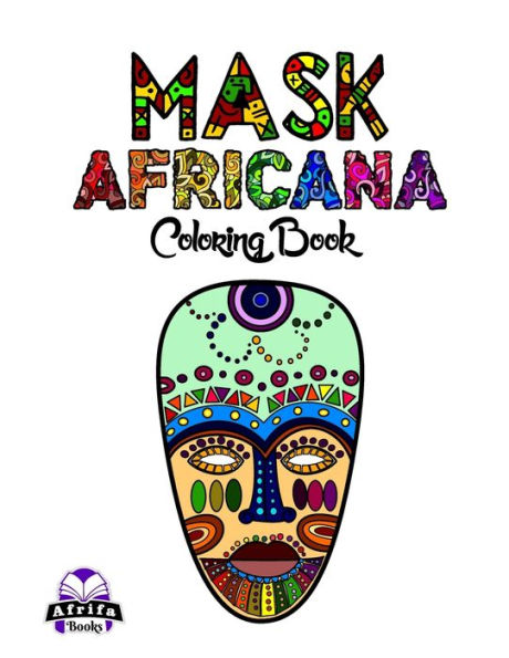 Mask Africana: Coloring Book