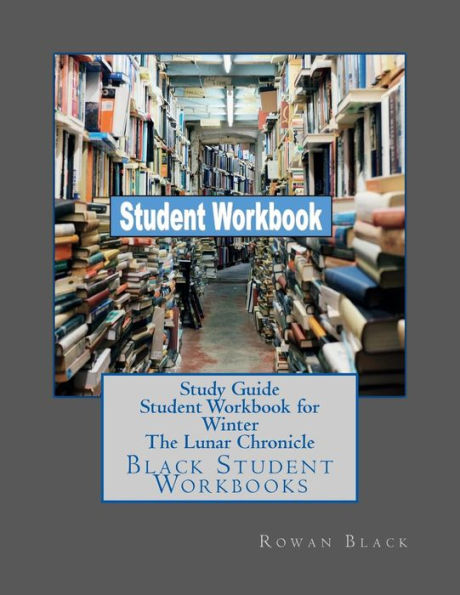 Study Guide Student Workbook for Winter The Lunar Chronicle: Black Student Workbooks