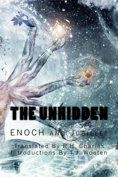 The UnHidden: Enoch and Jubilees