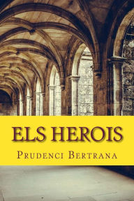 Title: Els Herois, Author: Prudenci Bertrana