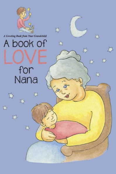 Book of Love for Nana: A Greeting Book from Your Grandchild