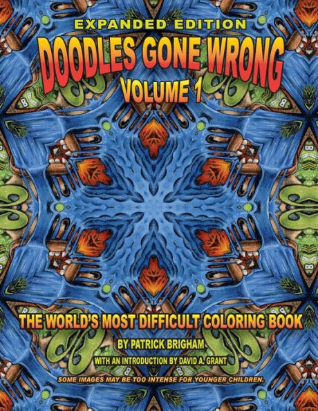 Doodles Gone Wrong Volume 1: The Worlds Most Difficult Coloring Book