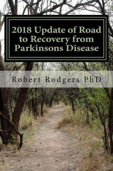 2018 Update of Road to Recovery from Parkinsons Disease: Promising New Therapies That Offer Relief from Symptoms of Parkinson's Disease
