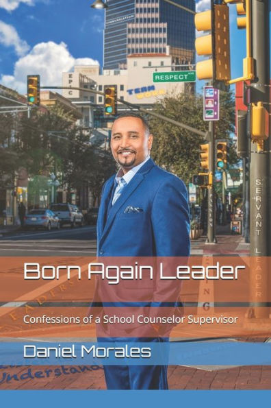 Born Again Leader: Confessions of a School Counselor Supervisor