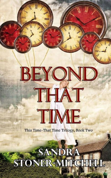 Beyond That Time: This Time - That Time Trilogy, Book Two