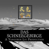 Title: Das Schneegebirge: A poetry collection, Author: Yangzhen Liu