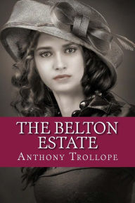 Title: The Belton Estate, Author: Anthony Trollope
