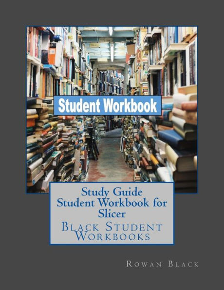 Study Guide Student Workbook for Slicer: Black Student Workbooks