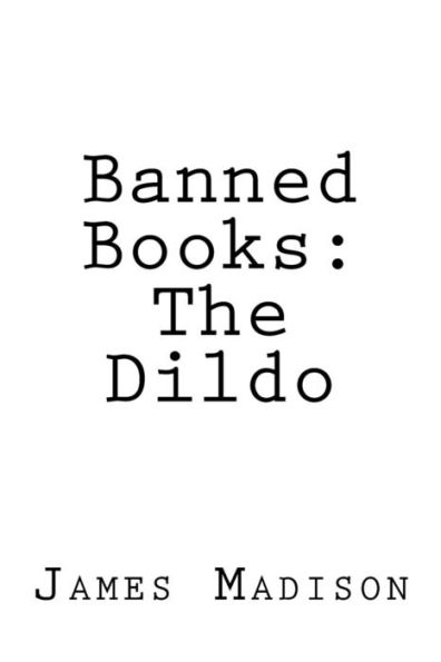 Banned Books: The Dildo