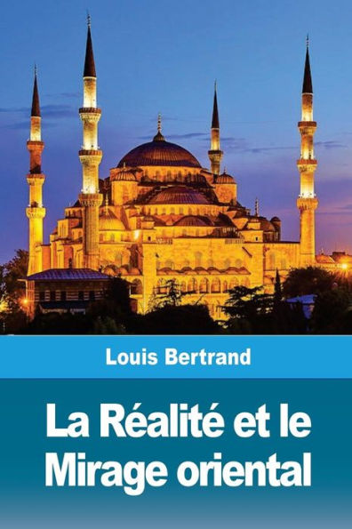 La Rï¿½alitï¿½ et le Mirage oriental