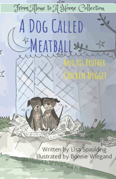 A Dog Called Meatball: And His Brother Chicken Nugget