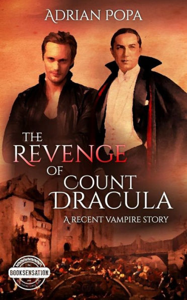 The Revenge of Count Dracula: An Authentic Transylvanian Vampire Story