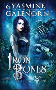 Title: Iron Bones, Author: Yasmine Galenorn