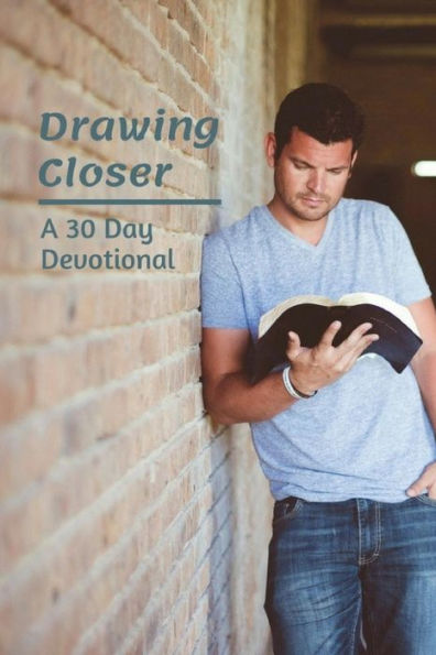 Drawing Closer: A 30 Day Devotional