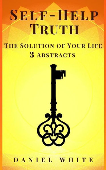 Self-Help Truth: The Solution of Your Life - 3 Abstracts