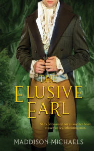 Title: The Elusive Earl, Author: Maddison Michaels