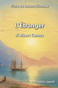 Title: Fiche de lecture illustrÃ¯Â¿Â½e - L'Ã¯Â¿Â½tranger, d'Albert Camus, Author: FrÃÂÂdÃÂÂric Lippold