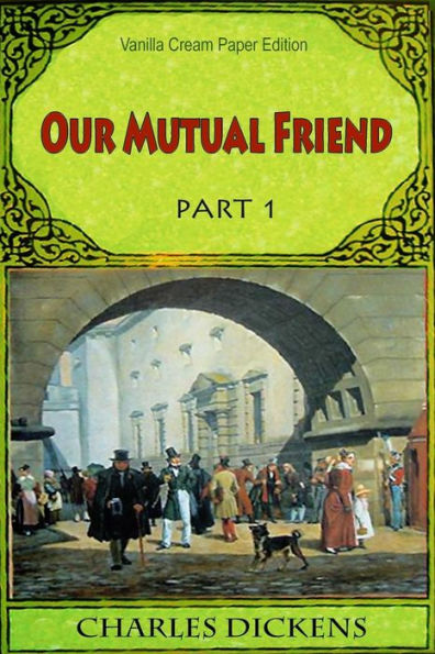 Our Mutual Friend Part 1