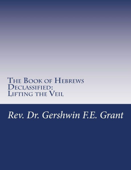 The Book of Hebrews Declassified: Lifting the Veil