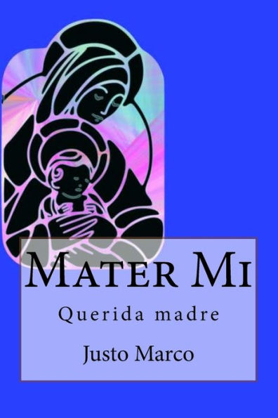 Mater Mi: Querida madre